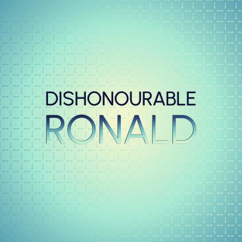 Dishonourable Ronald