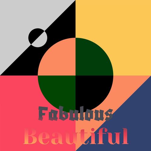 Fabulous Beautiful