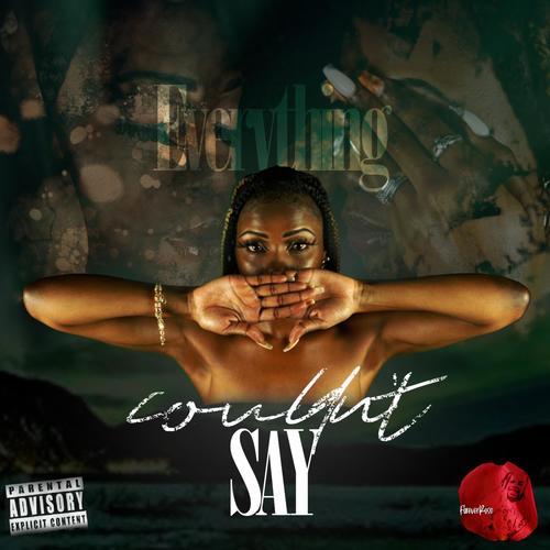 Everything I Couldn't Say (Explicit)