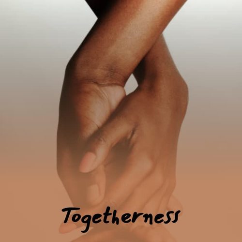 Togetherness