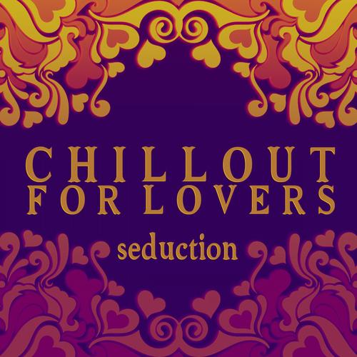 Chillout for Lovers: Seduction