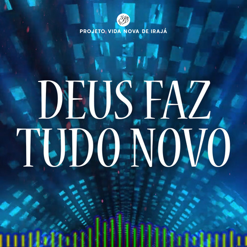 Deus Faz Tudo Novo (Remix)