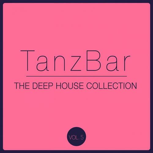 TanzBar, Vol. 5 (The Deep House Collection)