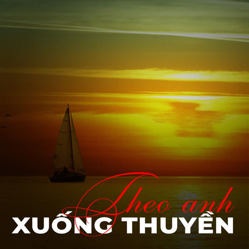 Theo anh xuống thuyền