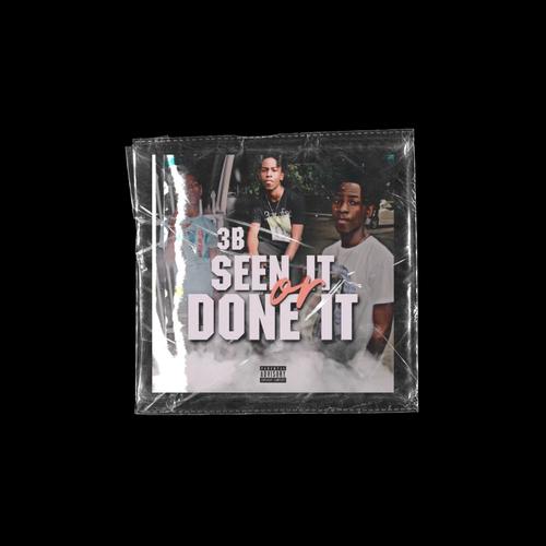 Seen It Or Done It (Explicit)