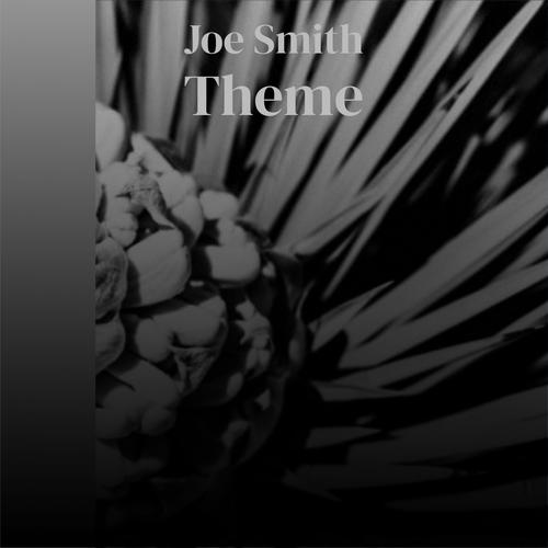 Joe Smith Theme