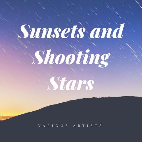 Sunsets and Shooting Stars