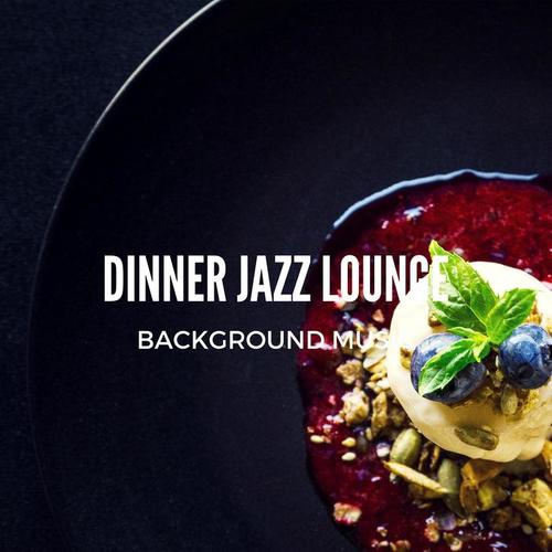 Dinner Jazz Lounge Background Music (Finest Relaxed Smooth Jazz & Lounge for Bars, Hotels and Restaurants)