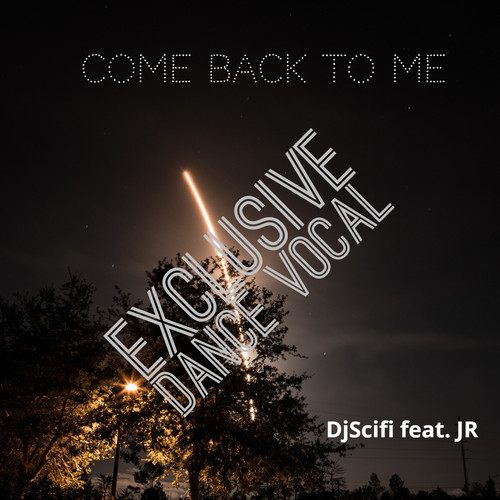 Come Back to Me (Exclusive Dance Vocal)