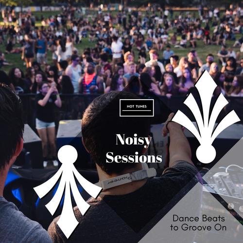 Noisy Sessions - Dance Beats To Groove On