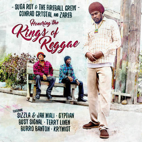 Honoring the Kings of Reggae: Suga Roy & The Fireball Crew, Conrad Crystal, & Zareb