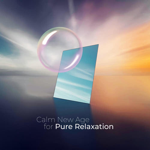 Calm New Age for Pure Relaxation