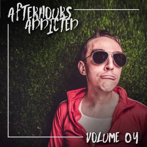 Afterhours Addicted, Vol. 04