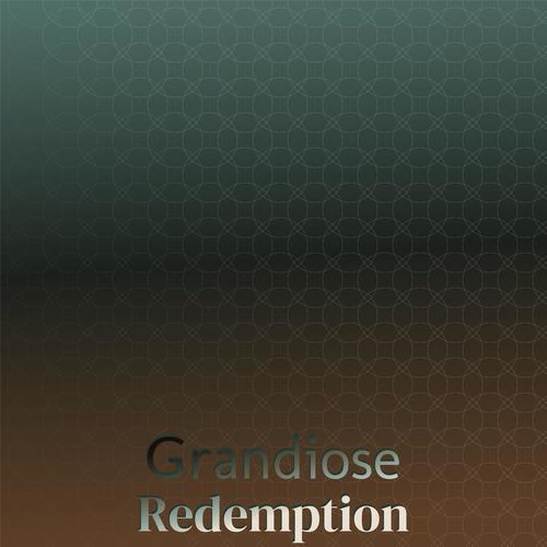 Grandiose Redemption