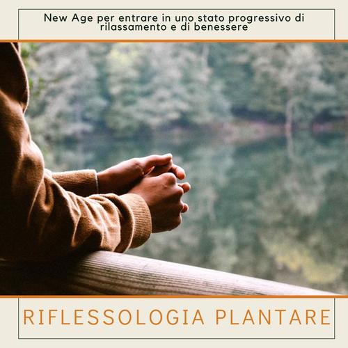 Riflessologia plantare - Musica rilassante New Age per entrare in uno stato progressivo di rilassamento e di benessere