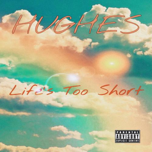 Life's Too Short (Explicit)