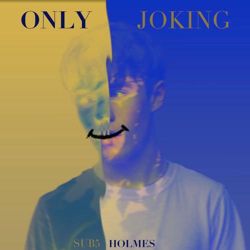 Only Joking (feat. SUB5)