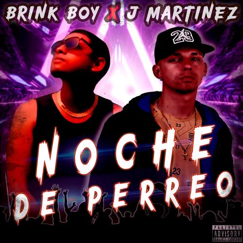 Noche De Perreo (feat. brink boy) [Explicit]