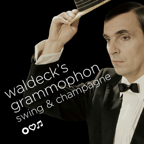 Waldeck's Grammophon: Swing & Champagne