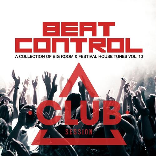 Beat Control - Progressive + Electro House, Vol. 10