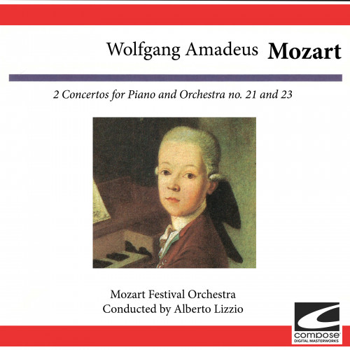 Wolfgang Amadeus Mozart: 2 Concertos for Piano and Orchestra No. 21 and 23 (feat. Alberto Lizzio)