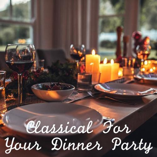 Classical For Your Dinner Party