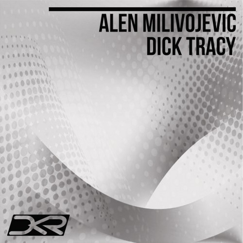 Dick Tracy (Original Mix)