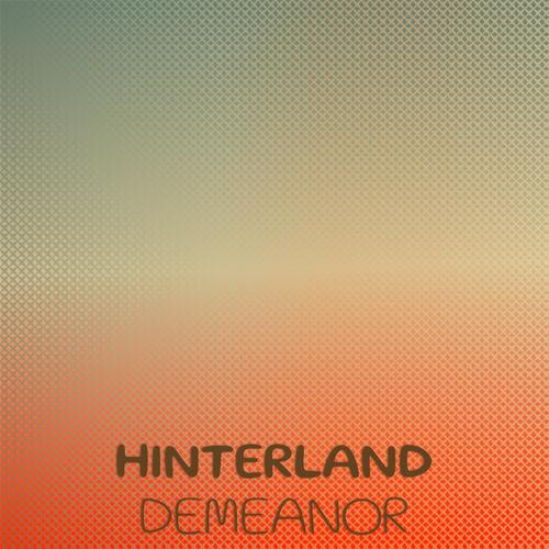 Hinterland Demeanor