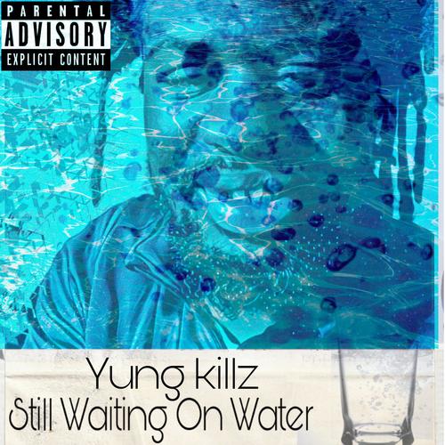 Still Waiting On Water (Explicit)