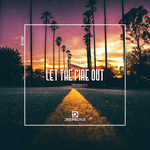 Let The Fire Out