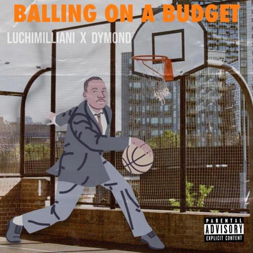 Balling on a budget (feat. Dymond) [Explicit]