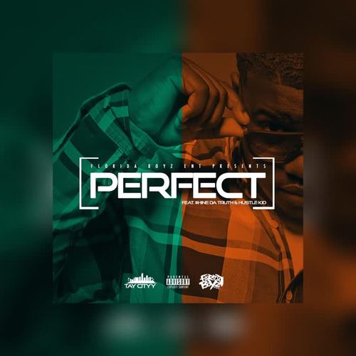 Perfect (feat. $hine da Truth & Hustle Kid) (Explicit)