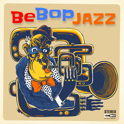 BeBop Jazz (The Greatest Songs of All Time)