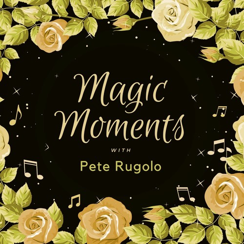 Magic Moments with Pete Rugolo