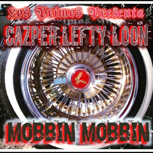 Mobbin Mobbin (feat. Cazper Locz & Loon) [Explicit]