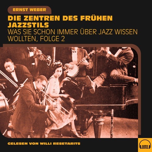 Was Sie schon immer über Jazz wissen wollten, Folge 2 (Die Zentren des frühen Jazzstils)