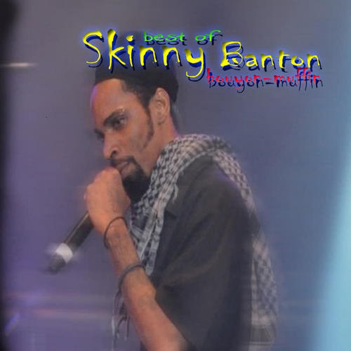 Best of Skinny Banton 'Bouyon Muffin'