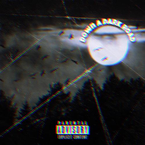 Down A Dark Road (Explicit)