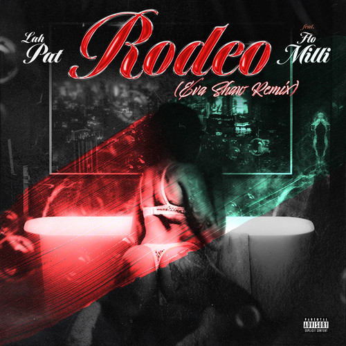 Rodeo (feat. Flo Milli) (Eva Shaw Remix) [Explicit]