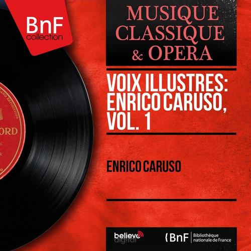 Voix illustres: Enrico Caruso, vol. 1 (Mono Version)