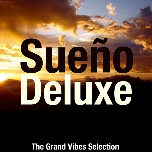 Sueño Deluxe (The Grand Vibes Selection)