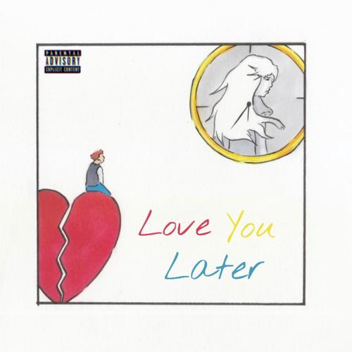 Love You Later (Explicit)