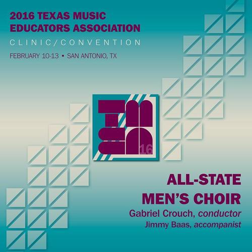 2016 Texas Music Educators Association (TMEA) : All-State Men's Choir