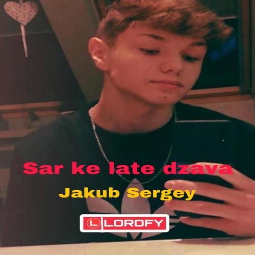 Jakub Sergey (Sar ke late dzava)