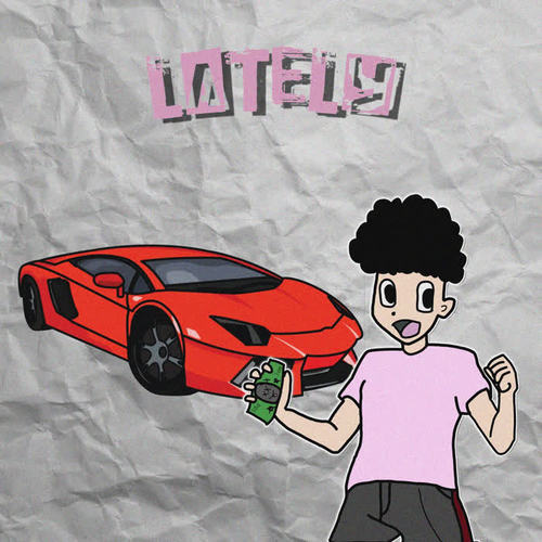 Lately