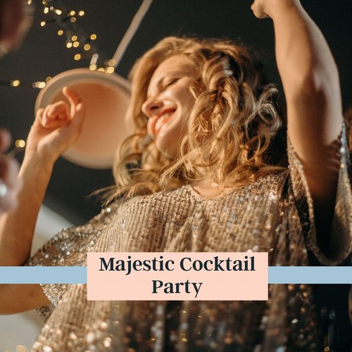 Majestic Cocktail Party