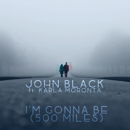 I'm Gonna Be (500 Miles) [feat. Karla Moronta]