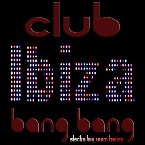 Club Ibiza Bang Bang