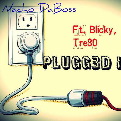 Plugged in (feat. Blicky & Tre80) [Explicit]