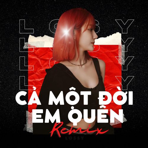 Cả Một Đời Em Quên (Remix)